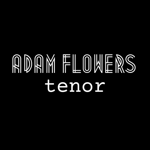 Adam Flowers, tenor & teaching artist